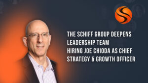 The Schiff Group Deepens Leadership Team Hiring Joe Chioda as Chief Strategy & Growth Officer